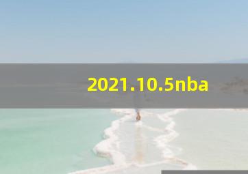 2021.10.5nba