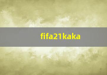 fifa21kaka