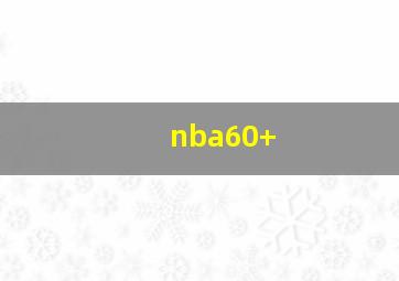 nba60+